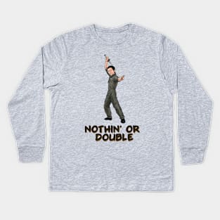 Nothin' Or Double & Dragon of the Black Pool on back Kids Long Sleeve T-Shirt